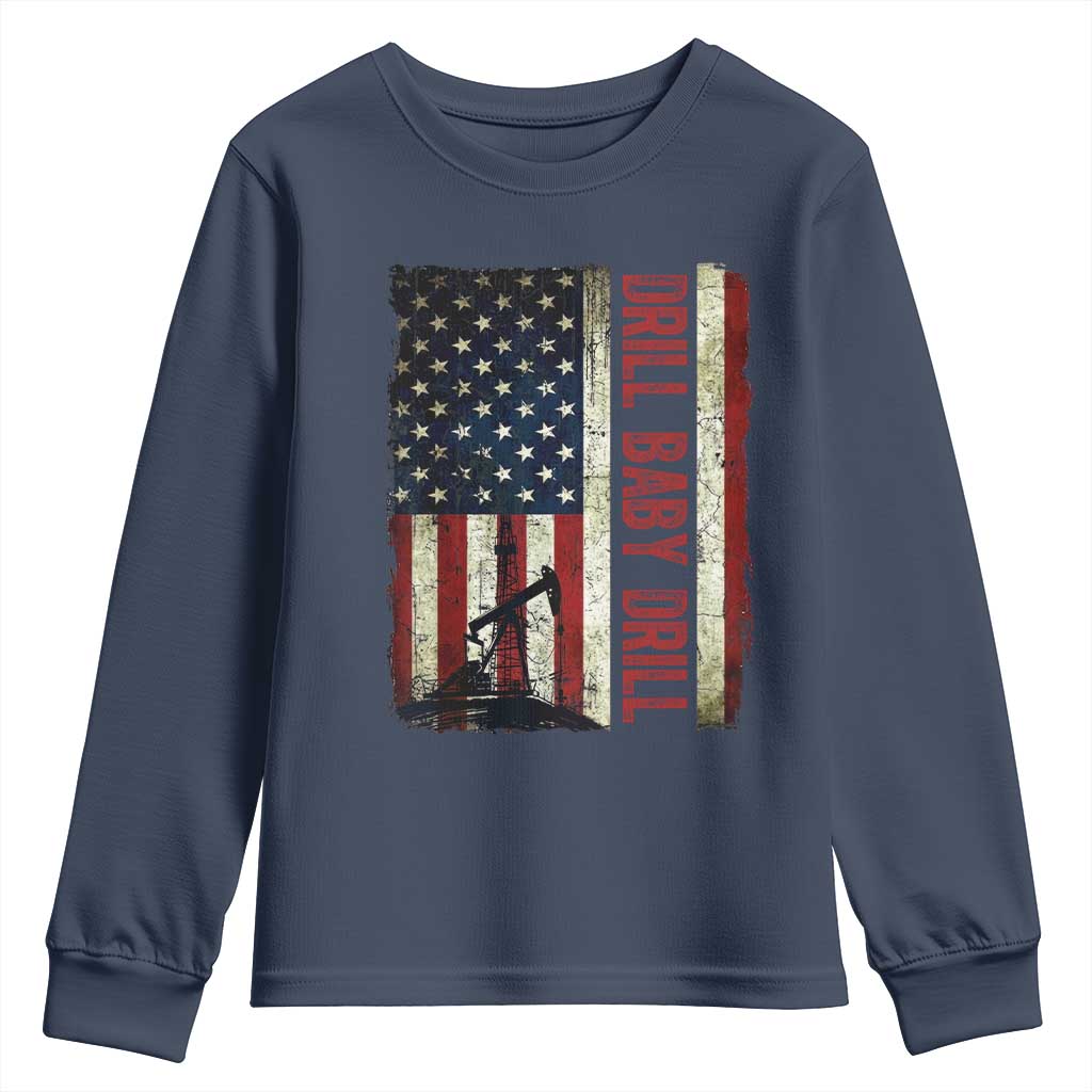 Drill Baby Drill American Flag Youth Sweatshirt Oil Rig Oildfield Energy Industry Patriot TS02 Navy Print Your Wear