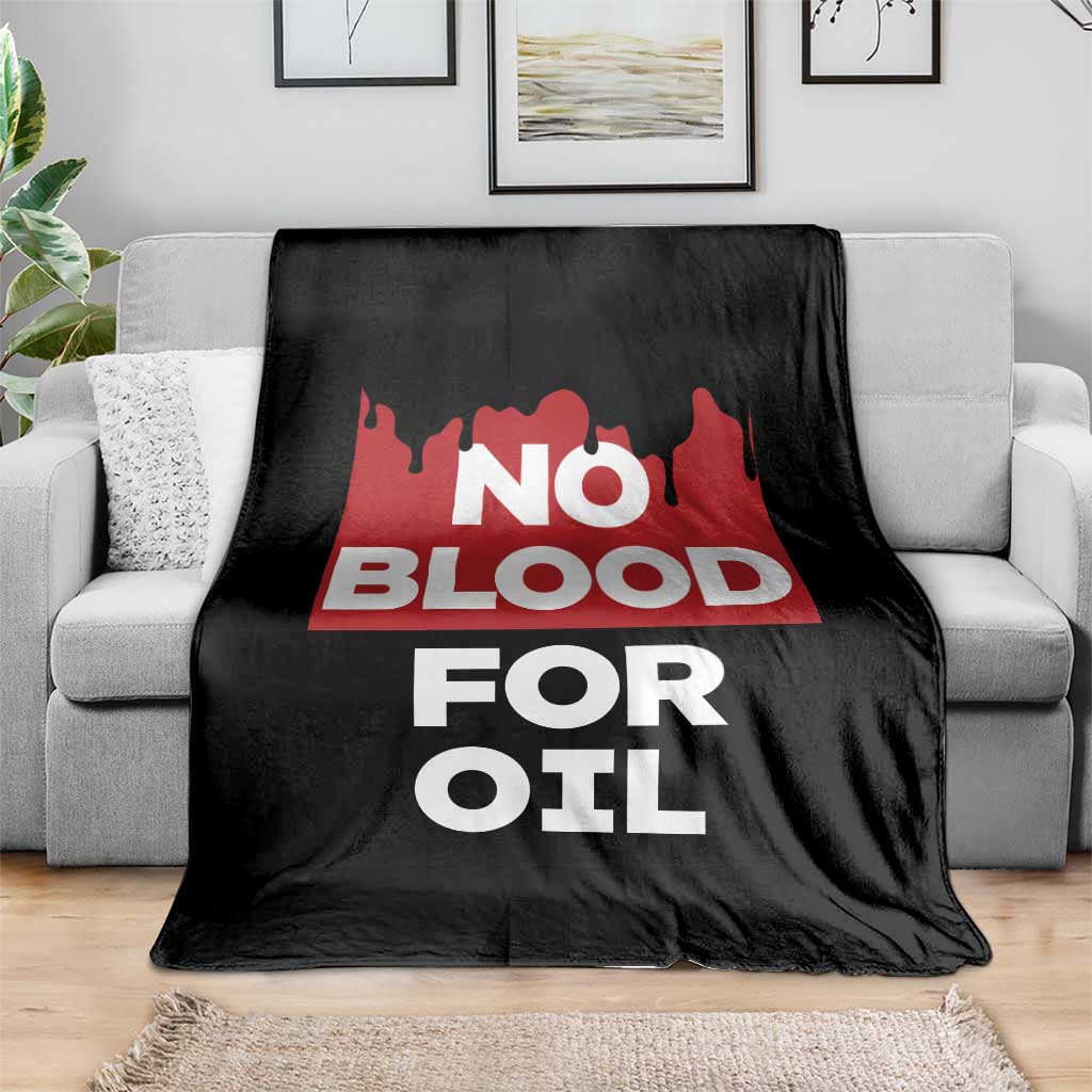 No Blood for Oil Throw Blanket Anti-War Resource Exploitation TS02 Print Your Wear