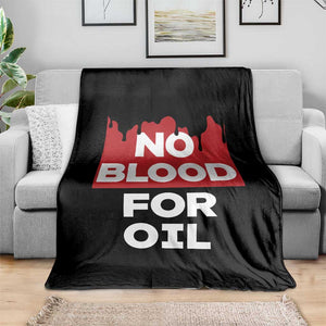 No Blood for Oil Throw Blanket Anti-War Resource Exploitation TS02 Print Your Wear