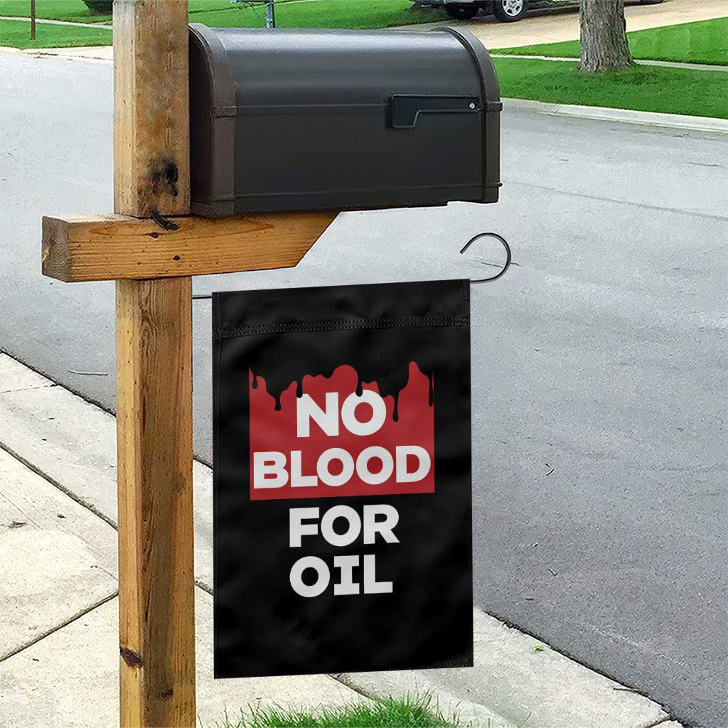 No Blood for Oil Garden Flag Anti-War Resource Exploitation TS02 Print Your Wear