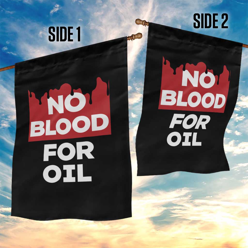 No Blood for Oil Garden Flag Anti-War Resource Exploitation TS02 Print Your Wear