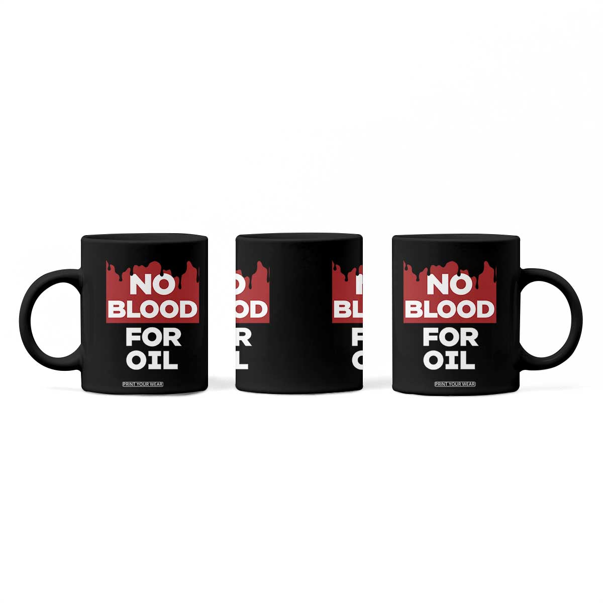 No Blood for Oil Coffee Mug Anti-War Resource Exploitation TS02 Print Your Wear