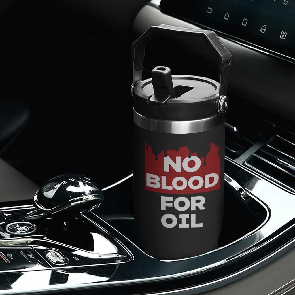 No Blood for Oil Flip Straw Tumbler Anti-War Resource Exploitation TS02 Print Your Wear