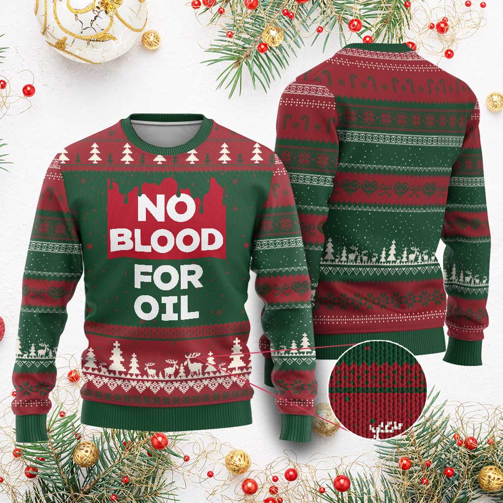 No Blood for Oil Ugly Christmas Sweater Anti-War Resource Exploitation TS02 Red Green Print Your Wear