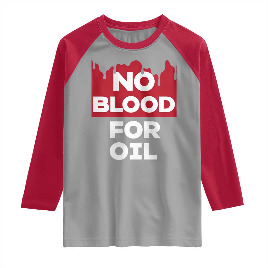 No Blood for Oil Raglan Shirt Anti-War Resource Exploitation TS02 Sport Gray Red Print Your Wear