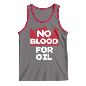 No Blood for Oil Tank Top Anti-War Resource Exploitation TS02 Deep Heather Red Print Your Wear