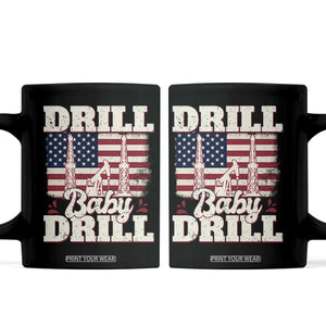 Drill Baby Drill American Flag Coffee Mug Retro Oilfield Oil Rig Patriot TS02 Black Print Your Wear