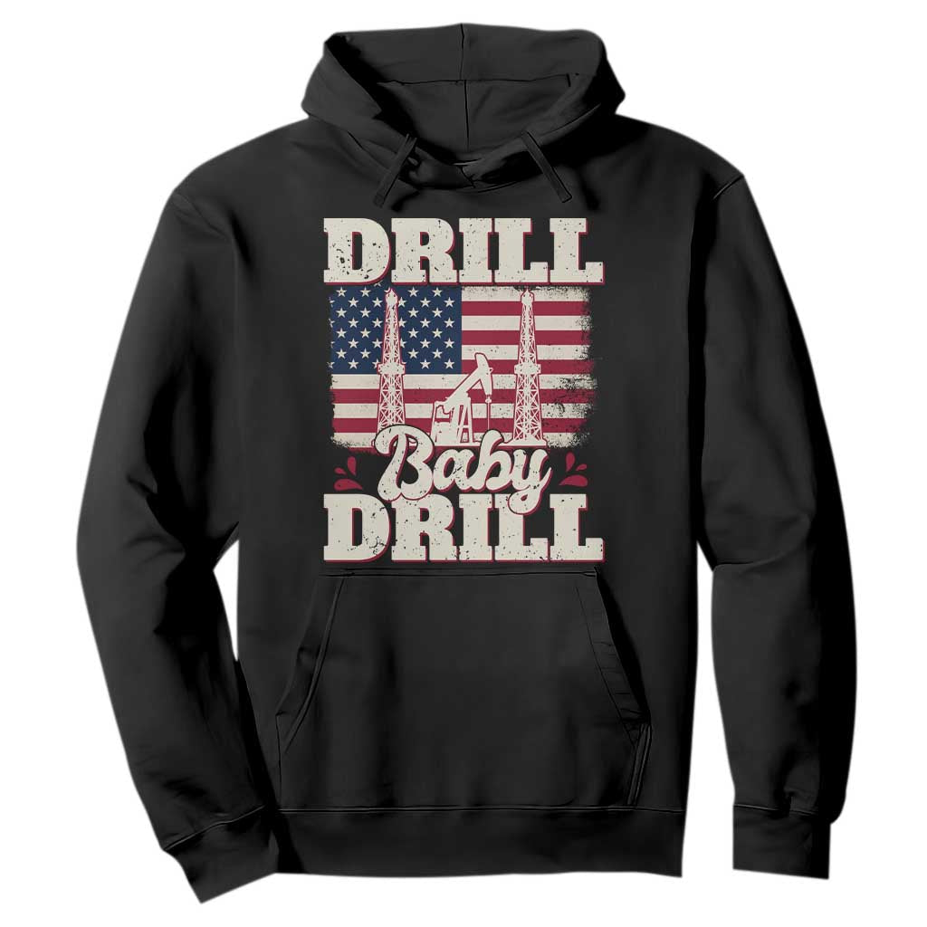 Drill Baby Drill American Flag Hoodie Retro Oilfield Oil Rig Patriot TS02 Black Print Your Wear