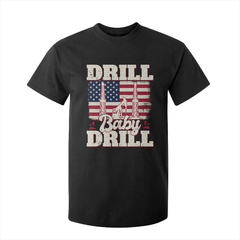 Drill Baby Drill American Flag T Shirt For Kid Retro Oilfield Oil Rig Patriot TS02 Black Print Your Wear