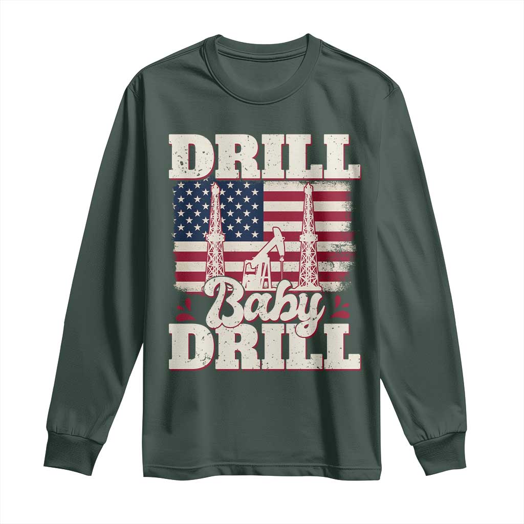 Drill Baby Drill American Flag Long Sleeve Shirt Retro Oilfield Oil Rig Patriot TS02 Dark Forest Green Print Your Wear