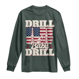 Drill Baby Drill American Flag Long Sleeve Shirt Retro Oilfield Oil Rig Patriot TS02 Dark Forest Green Print Your Wear