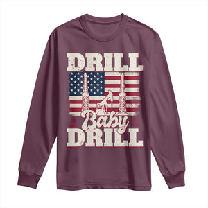 Drill Baby Drill American Flag Long Sleeve Shirt Retro Oilfield Oil Rig Patriot TS02 Maroon Print Your Wear