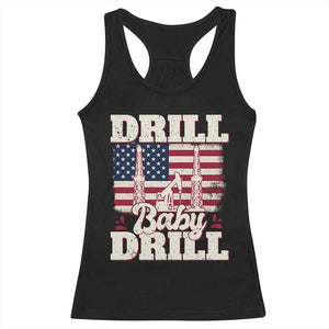Drill Baby Drill American Flag Racerback Tank Top Retro Oilfield Oil Rig Patriot TS02 Black Print Your Wear