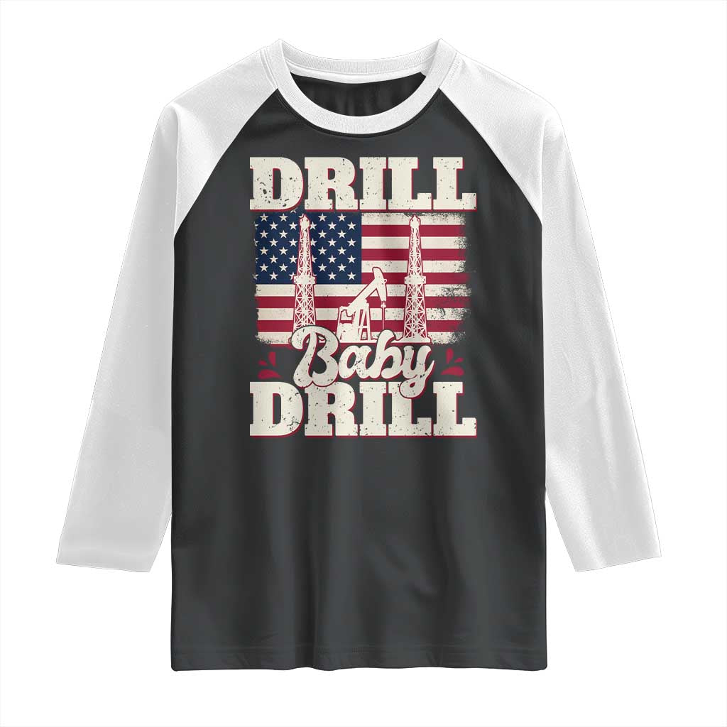 Drill Baby Drill American Flag Raglan Shirt Retro Oilfield Oil Rig Patriot TS02 Black White Print Your Wear