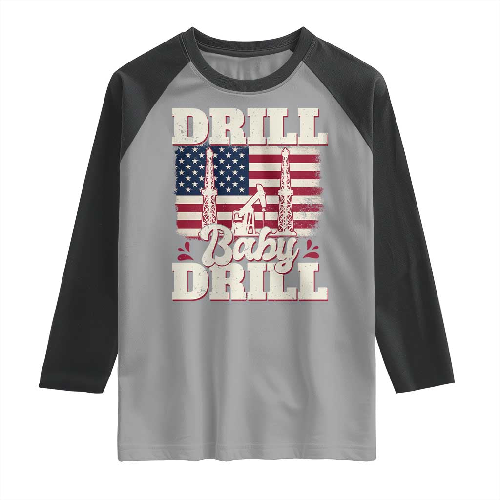 Drill Baby Drill American Flag Raglan Shirt Retro Oilfield Oil Rig Patriot TS02 Sport Gray Black Print Your Wear