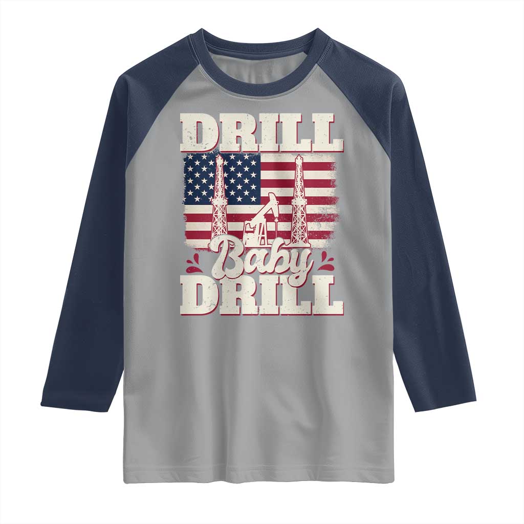 Drill Baby Drill American Flag Raglan Shirt Retro Oilfield Oil Rig Patriot TS02 Sport Gray Navy Print Your Wear
