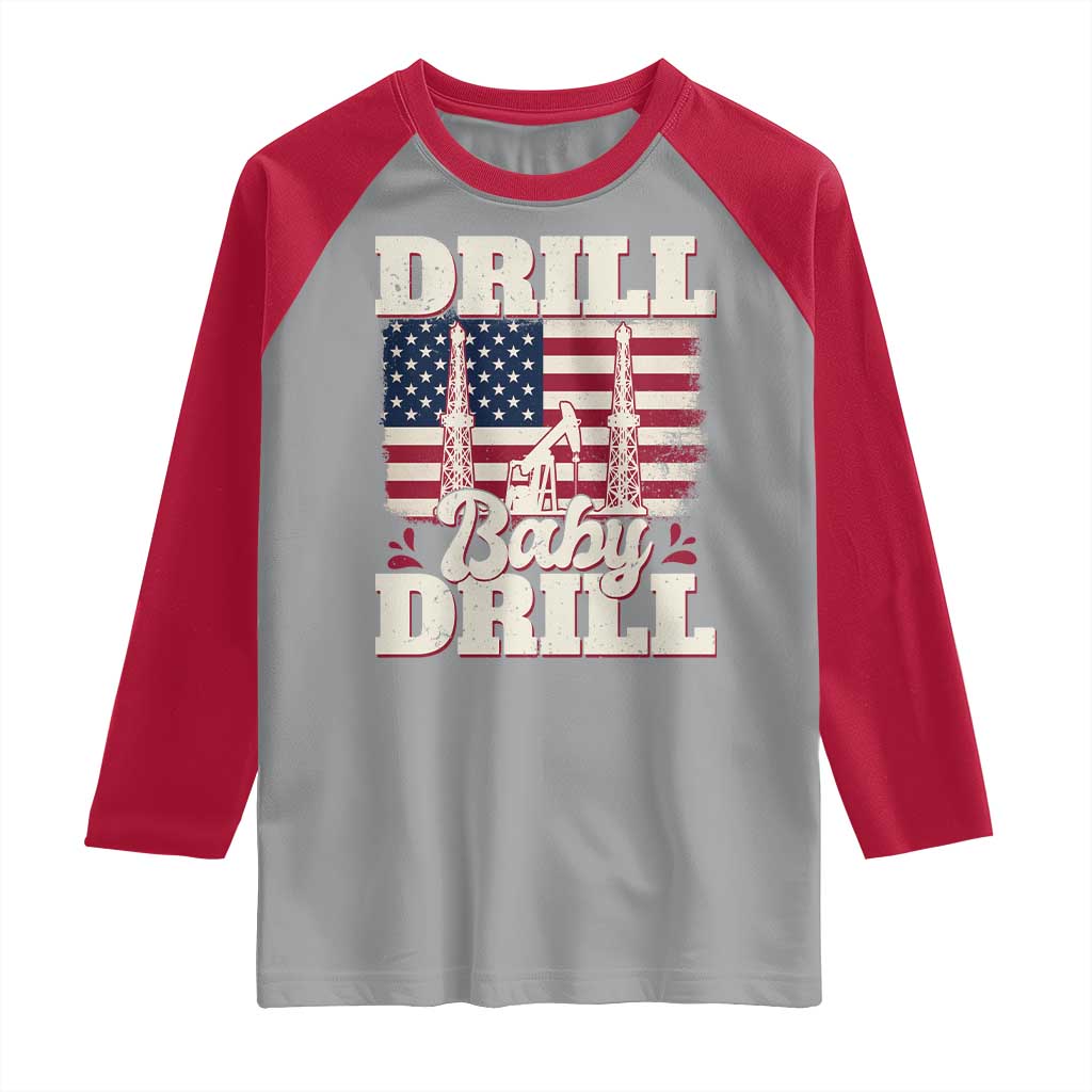 Drill Baby Drill American Flag Raglan Shirt Retro Oilfield Oil Rig Patriot TS02 Sport Gray Red Print Your Wear