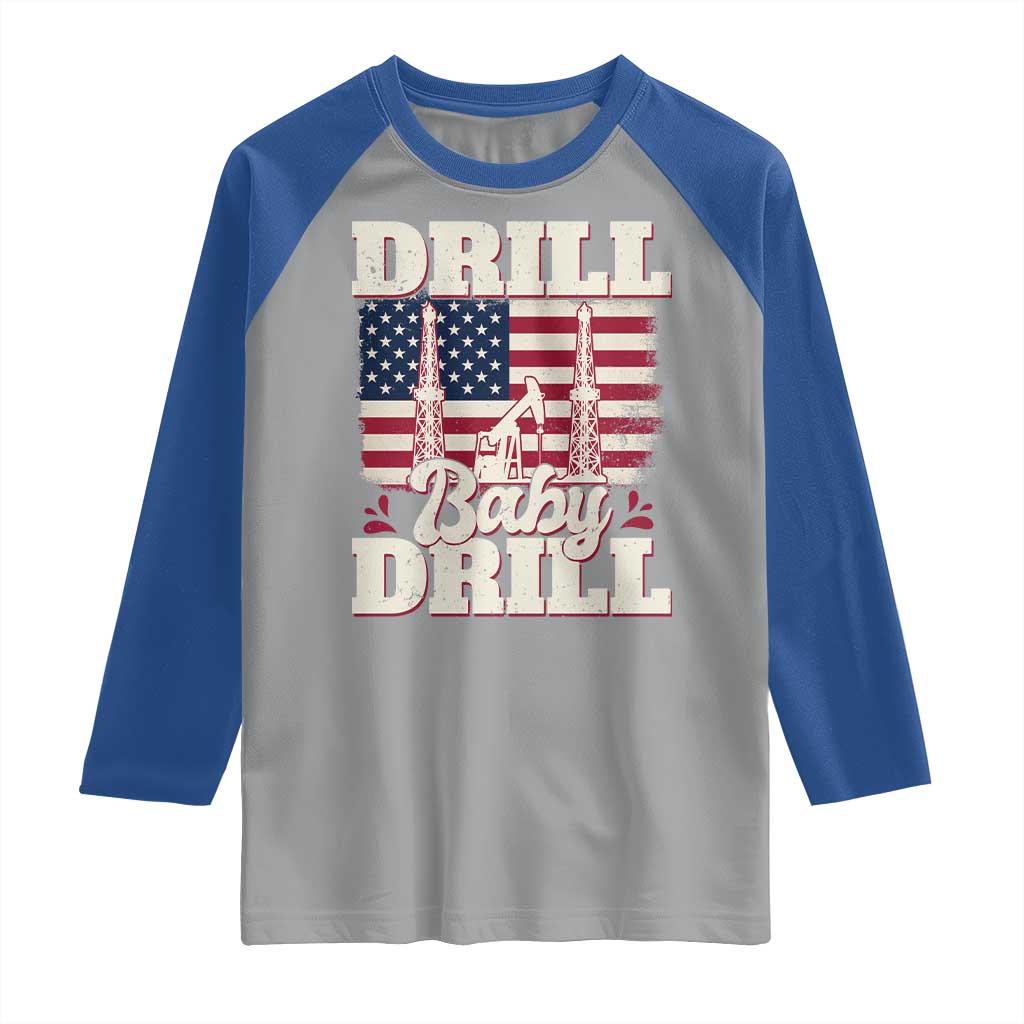 Drill Baby Drill American Flag Raglan Shirt Retro Oilfield Oil Rig Patriot TS02 Sport Gray Royal Print Your Wear