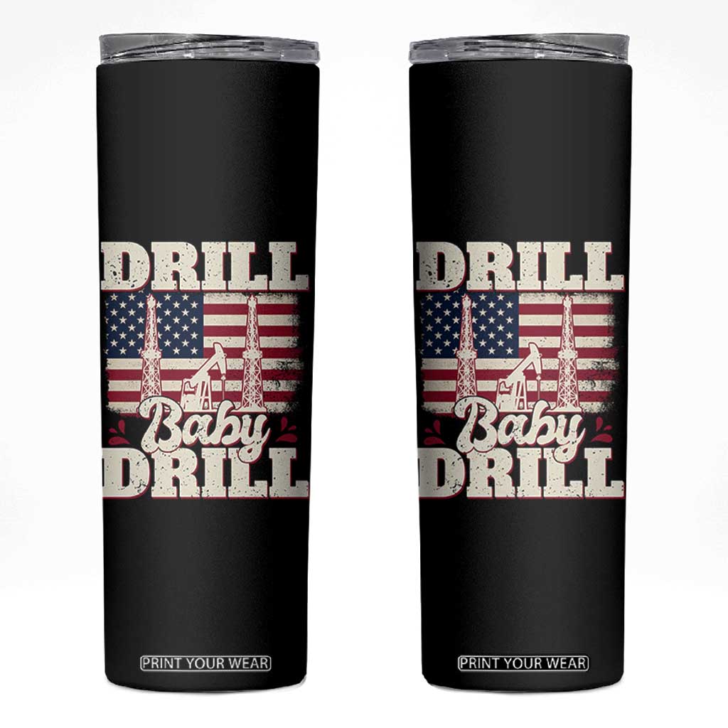 Drill Baby Drill American Flag Skinny Tumbler Retro Oilfield Oil Rig Patriot TS02 Black Print Your Wear