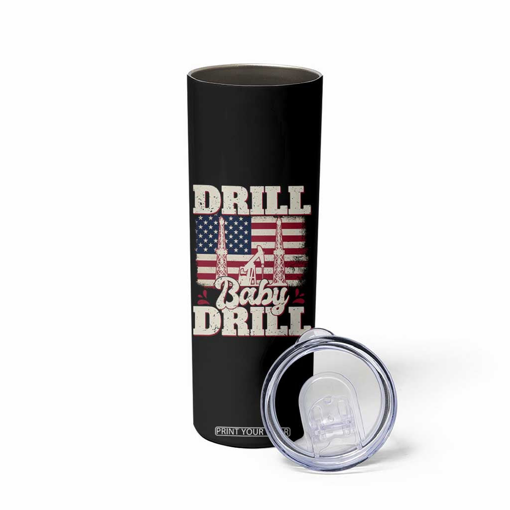 Drill Baby Drill American Flag Skinny Tumbler Retro Oilfield Oil Rig Patriot TS02 Print Your Wear