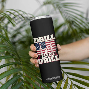 Drill Baby Drill American Flag Skinny Tumbler Retro Oilfield Oil Rig Patriot TS02 Print Your Wear