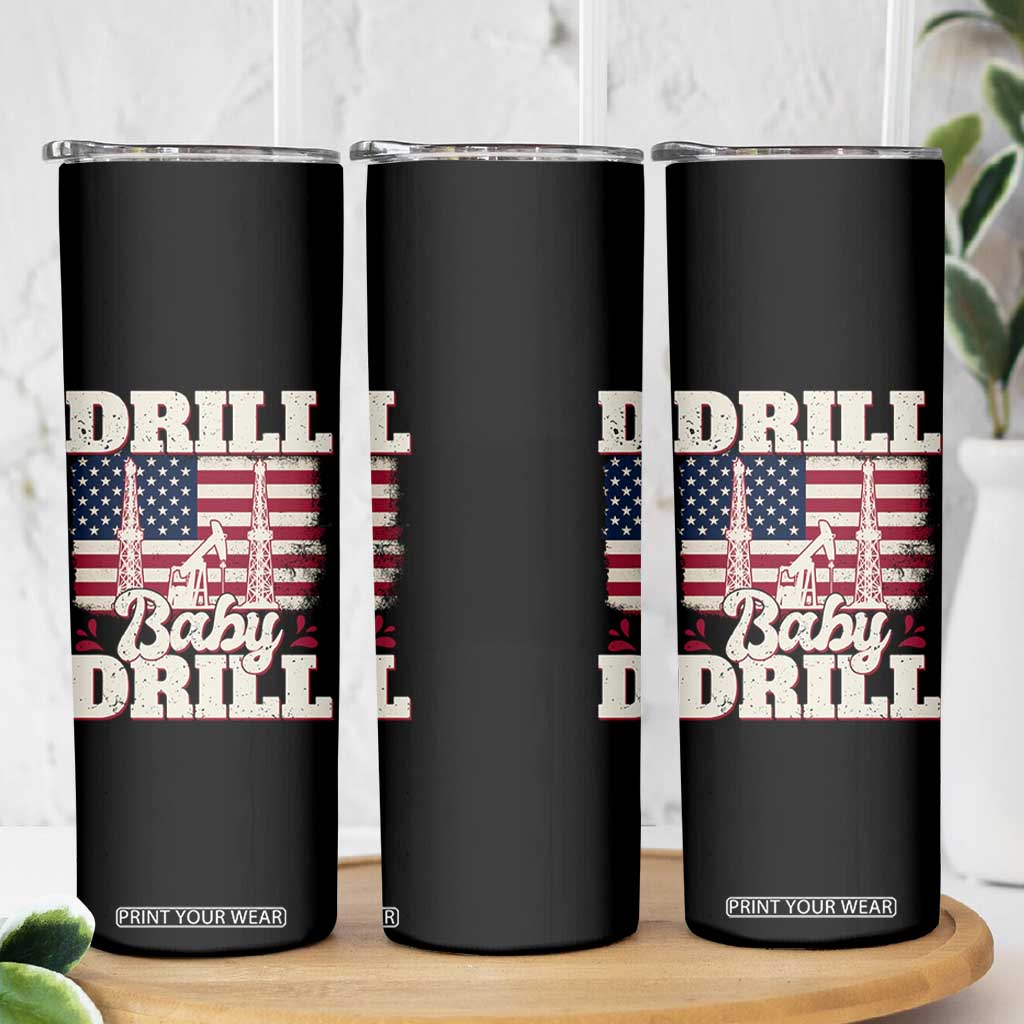 Drill Baby Drill American Flag Skinny Tumbler Retro Oilfield Oil Rig Patriot TS02 Print Your Wear