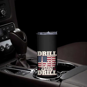 Drill Baby Drill American Flag Skinny Tumbler Retro Oilfield Oil Rig Patriot TS02 Print Your Wear