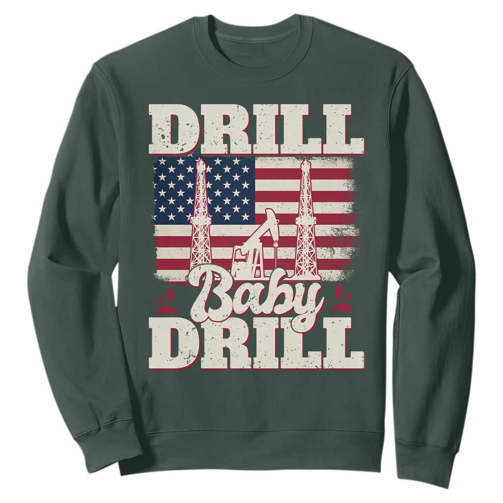 Drill Baby Drill American Flag Sweatshirt Retro Oilfield Oil Rig Patriot TS02 Dark Forest Green Print Your Wear