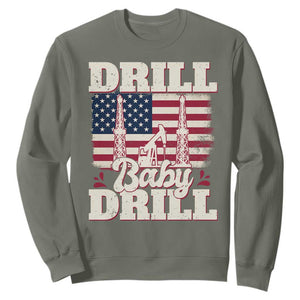 Drill Baby Drill American Flag Sweatshirt Retro Oilfield Oil Rig Patriot TS02 Military Green Print Your Wear