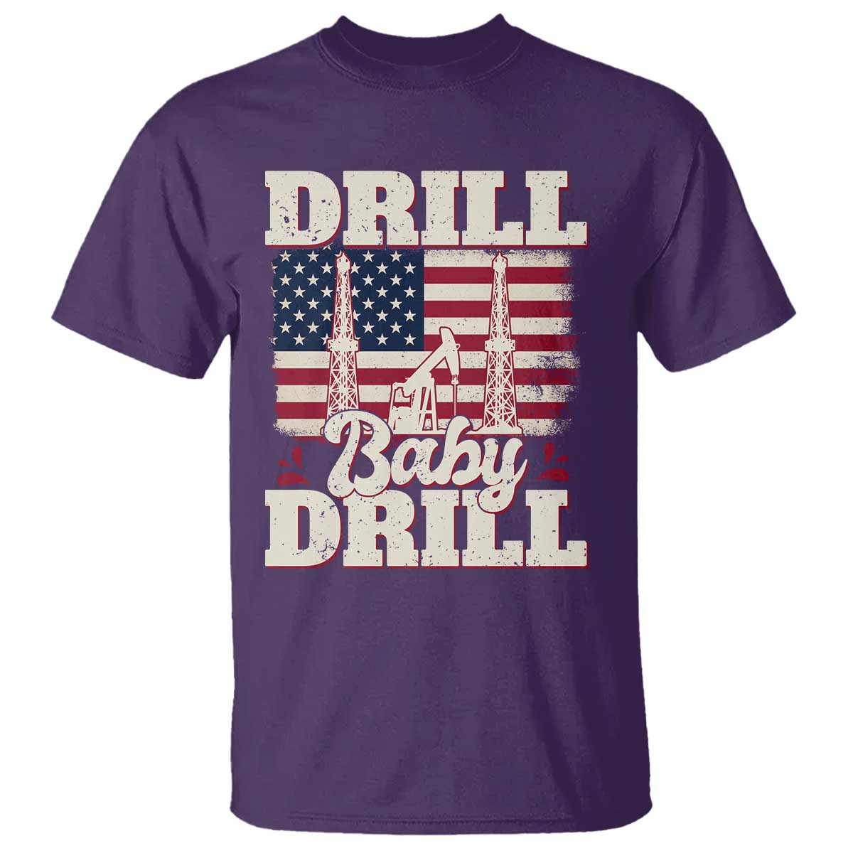 Drill Baby Drill American Flag T Shirt Retro Oilfield Oil Rig Patriot TS02 Purple Print Your Wear