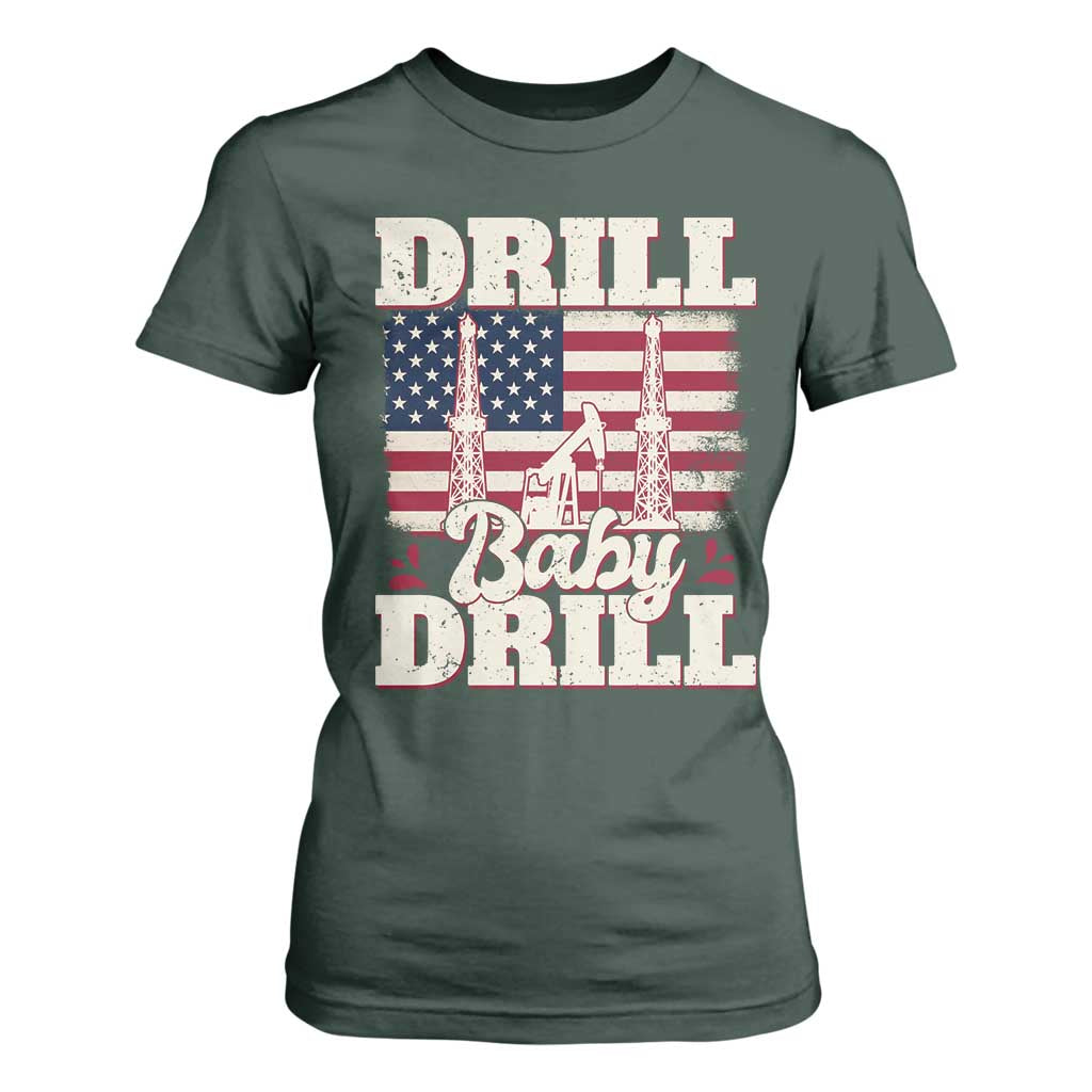Drill Baby Drill American Flag T Shirt For Women Retro Oilfield Oil Rig Patriot TS02 Dark Forest Green Print Your Wear