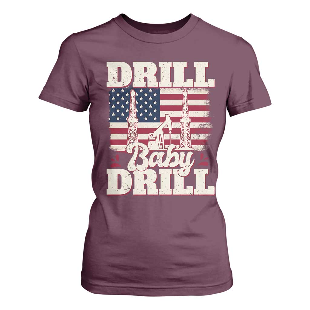 Drill Baby Drill American Flag T Shirt For Women Retro Oilfield Oil Rig Patriot TS02 Maroon Print Your Wear