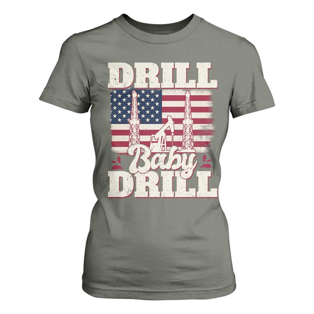 Drill Baby Drill American Flag T Shirt For Women Retro Oilfield Oil Rig Patriot TS02 Military Green Print Your Wear