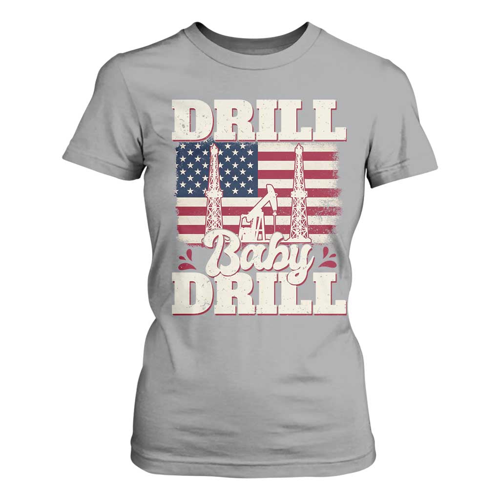 Drill Baby Drill American Flag T Shirt For Women Retro Oilfield Oil Rig Patriot TS02 Sport Gray Print Your Wear