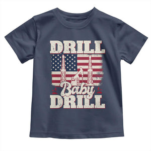 Drill Baby Drill American Flag Toddler T Shirt Retro Oilfield Oil Rig Patriot TS02 Navy Print Your Wear