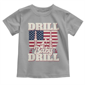 Drill Baby Drill American Flag Toddler T Shirt Retro Oilfield Oil Rig Patriot TS02 Sport Gray Print Your Wear