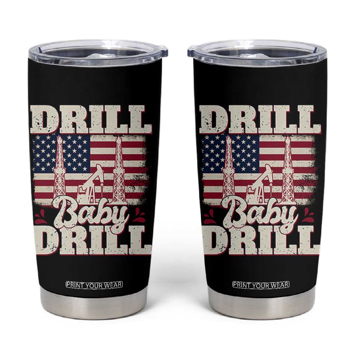 Drill Baby Drill American Flag Tumbler Cup Retro Oilfield Oil Rig Patriot TS02 Black Print Your Wear