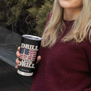 Drill Baby Drill American Flag Tumbler Cup Retro Oilfield Oil Rig Patriot TS02 Print Your Wear