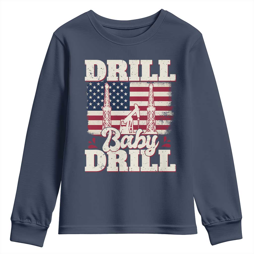 Drill Baby Drill American Flag Youth Sweatshirt Retro Oilfield Oil Rig Patriot TS02 Navy Print Your Wear