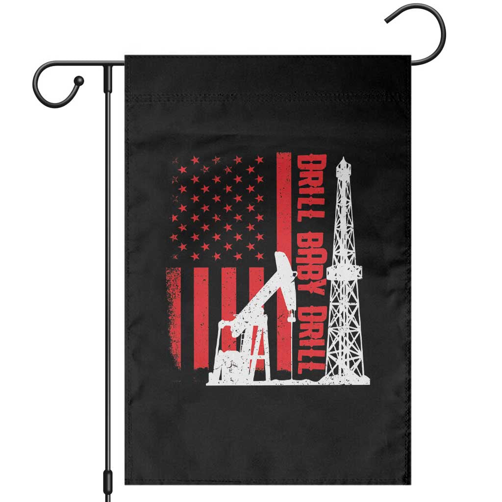 Drill Baby Drill American Flag Garden Flag Distressed Oil Rig Oildfield Energy Industry TS02 Black Print Your Wear