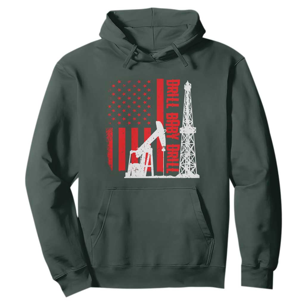 Drill Baby Drill American Flag Hoodie Distressed Oil Rig Oildfield Energy Industry TS02 Dark Forest Green Print Your Wear