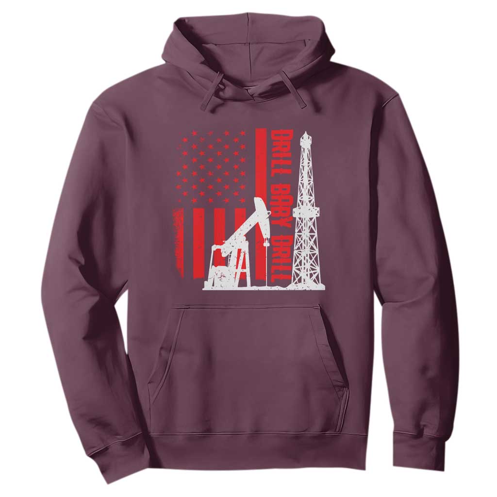 Drill Baby Drill American Flag Hoodie Distressed Oil Rig Oildfield Energy Industry TS02 Maroon Print Your Wear
