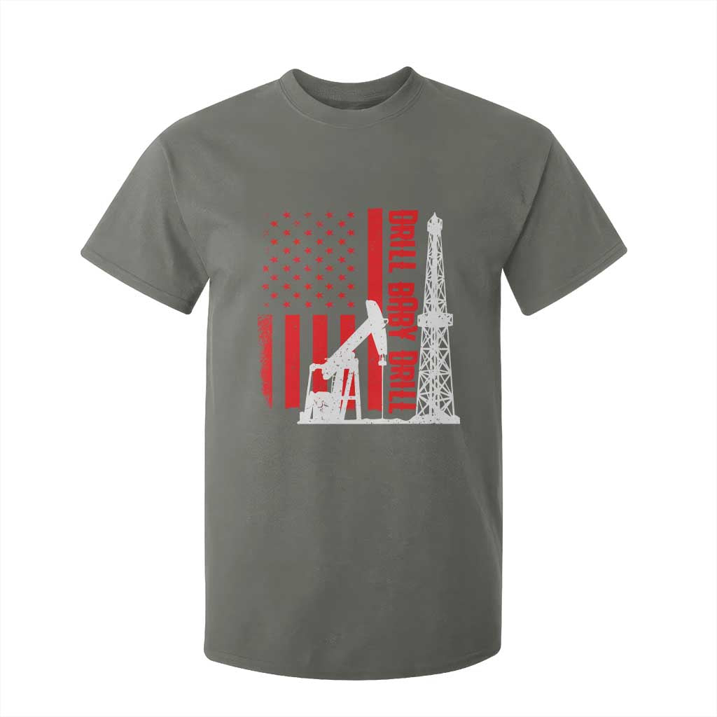 Drill Baby Drill American Flag T Shirt For Kid Distressed Oil Rig Oildfield Energy Industry TS02 Military Green Print Your Wear