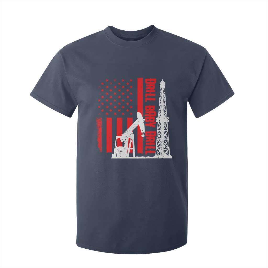 Drill Baby Drill American Flag T Shirt For Kid Distressed Oil Rig Oildfield Energy Industry TS02 Navy Print Your Wear