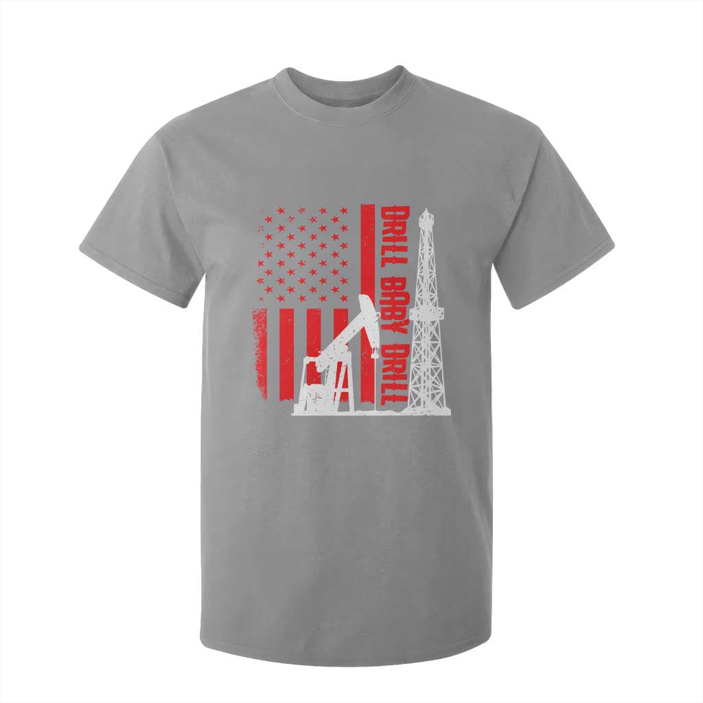 Drill Baby Drill American Flag T Shirt For Kid Distressed Oil Rig Oildfield Energy Industry TS02 Sport Gray Print Your Wear