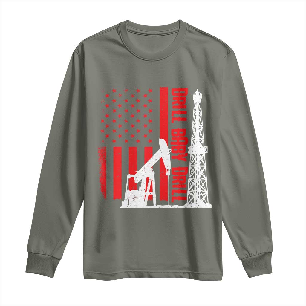 Drill Baby Drill American Flag Long Sleeve Shirt Distressed Oil Rig Oildfield Energy Industry TS02 Military Green Print Your Wear