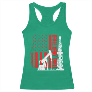 Drill Baby Drill American Flag Racerback Tank Top Distressed Oil Rig Oildfield Energy Industry TS02 Irish Green Print Your Wear