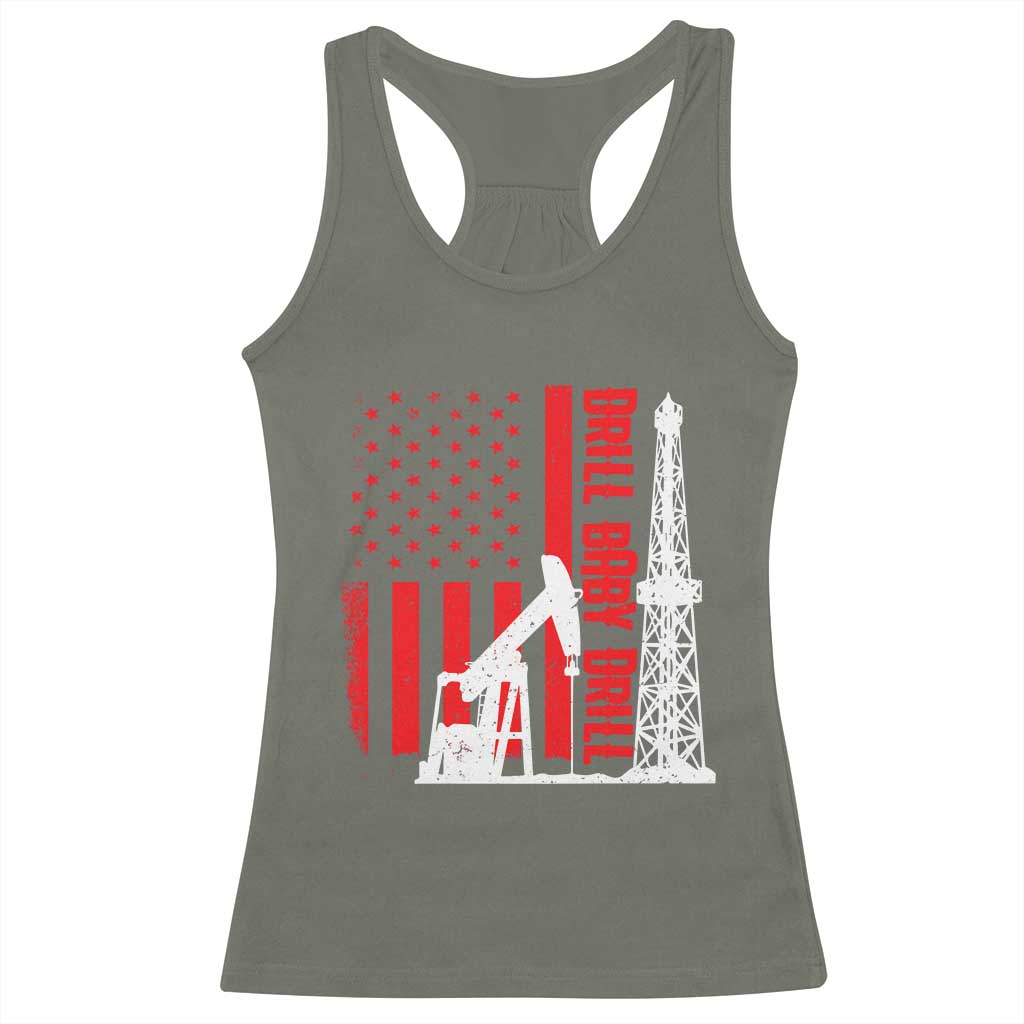 Drill Baby Drill American Flag Racerback Tank Top Distressed Oil Rig Oildfield Energy Industry TS02 Military Green Print Your Wear