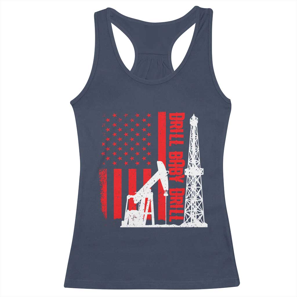 Drill Baby Drill American Flag Racerback Tank Top Distressed Oil Rig Oildfield Energy Industry TS02 Navy Print Your Wear