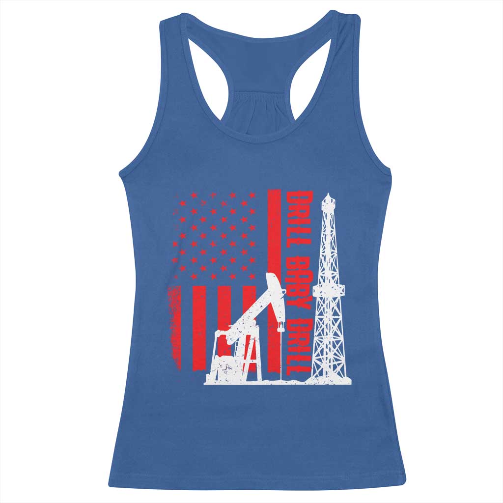 Drill Baby Drill American Flag Racerback Tank Top Distressed Oil Rig Oildfield Energy Industry TS02 Royal Blue Print Your Wear